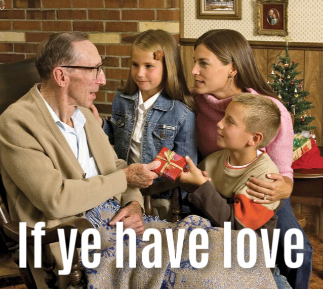 If ye have love